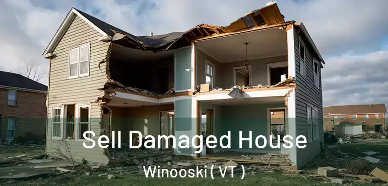  Sell Damaged House Winooski ( VT )