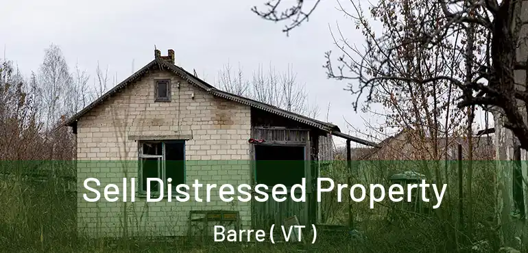  Sell Distressed Property Barre ( VT )