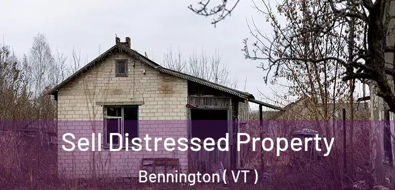  Sell Distressed Property Bennington ( VT )