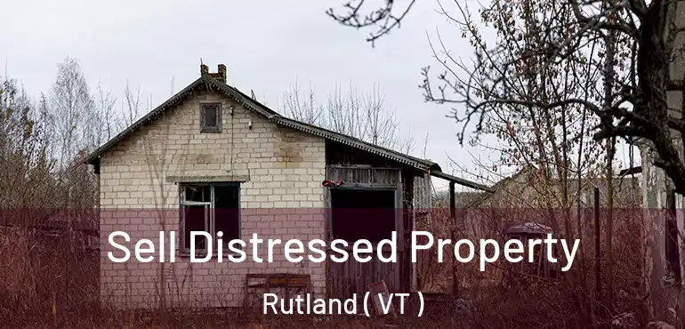 Sell Distressed Property Rutland ( VT )