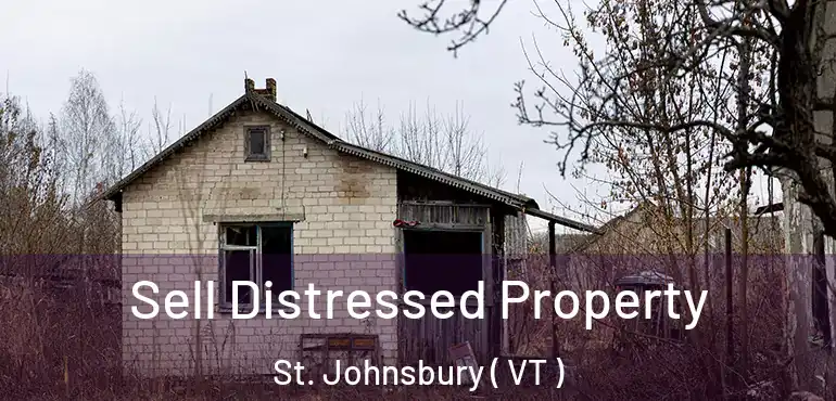 Sell Distressed Property St. Johnsbury ( VT )