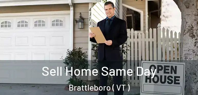  Sell Home Same Day Brattleboro ( VT )