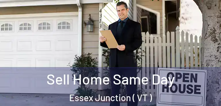  Sell Home Same Day Essex Junction ( VT )