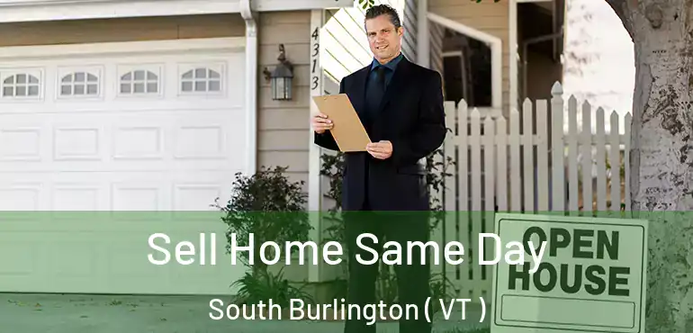  Sell Home Same Day South Burlington ( VT )
