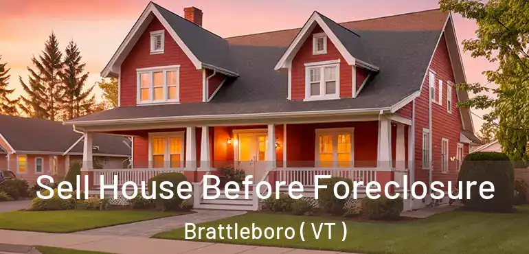  Sell House Before Foreclosure Brattleboro ( VT )