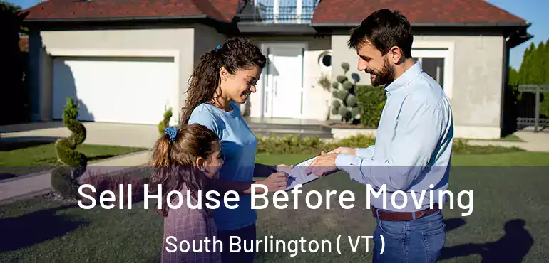  Sell House Before Moving South Burlington ( VT )