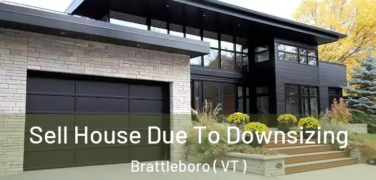  Sell House Due To Downsizing Brattleboro ( VT )