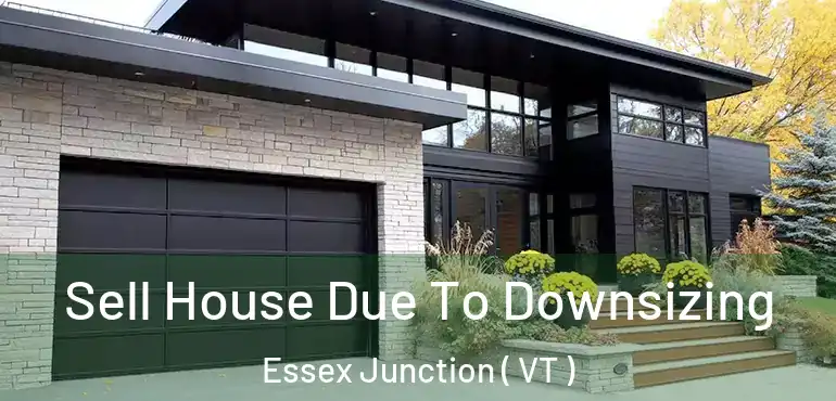  Sell House Due To Downsizing Essex Junction ( VT )