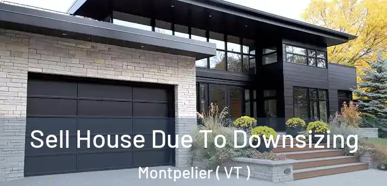  Sell House Due To Downsizing Montpelier ( VT )