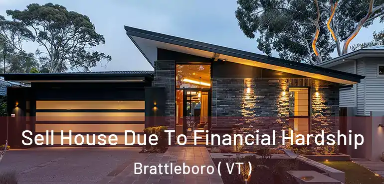  Sell House Due To Financial Hardship Brattleboro ( VT )