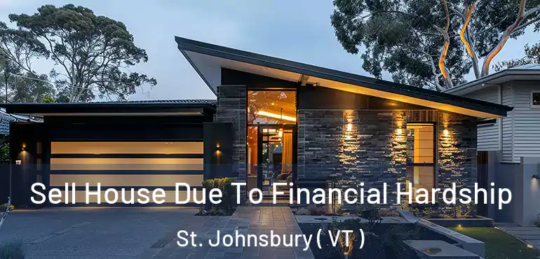  Sell House Due To Financial Hardship St. Johnsbury ( VT )