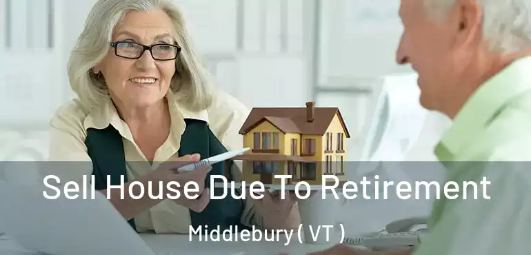  Sell House Due To Retirement Middlebury ( VT )