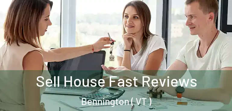  Sell House Fast Reviews Bennington ( VT )