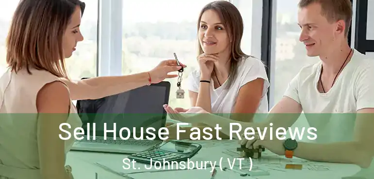  Sell House Fast Reviews St. Johnsbury ( VT )