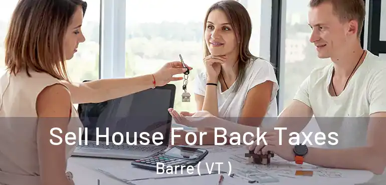  Sell House For Back Taxes Barre ( VT )
