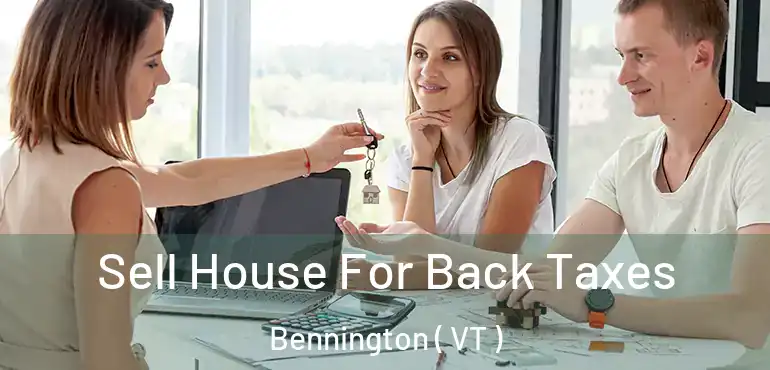  Sell House For Back Taxes Bennington ( VT )