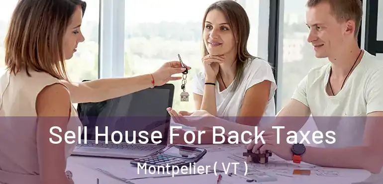 Sell House For Back Taxes Montpelier ( VT )