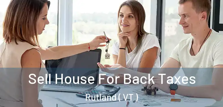 Sell House For Back Taxes Rutland ( VT )