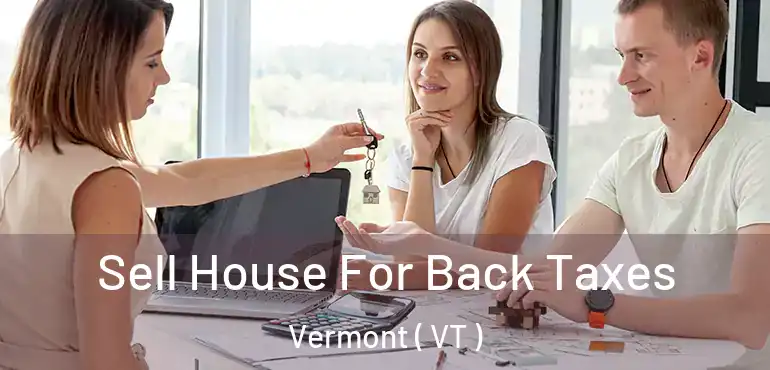  Sell House For Back Taxes Vermont ( VT )