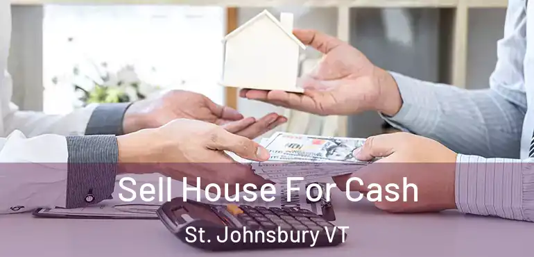  Sell House For Cash St. Johnsbury VT