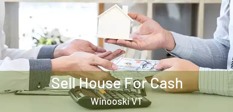 Sell House For Cash Winooski VT