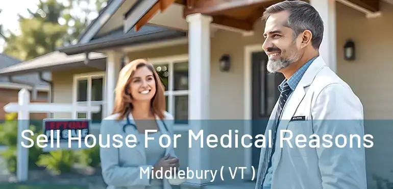  Sell House For Medical Reasons Middlebury ( VT )