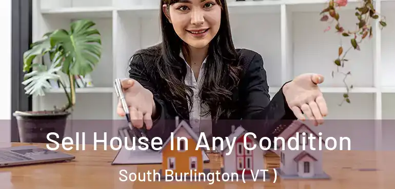 Sell House In Any Condition South Burlington ( VT )