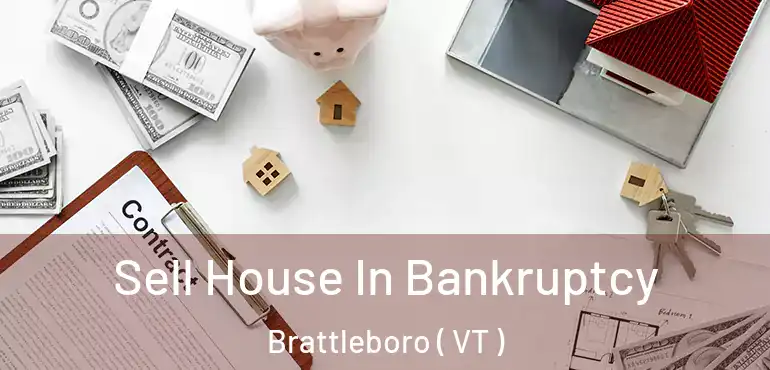  Sell House In Bankruptcy Brattleboro ( VT )