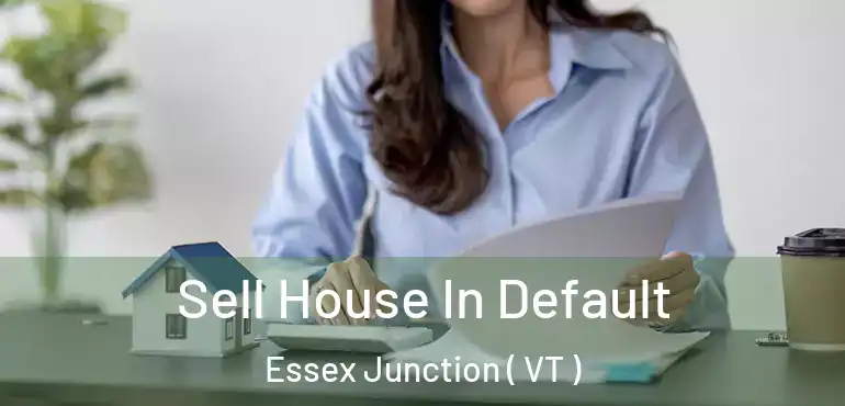  Sell House In Default Essex Junction ( VT )