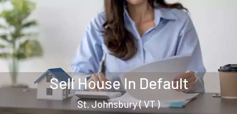 Sell House In Default St. Johnsbury ( VT )