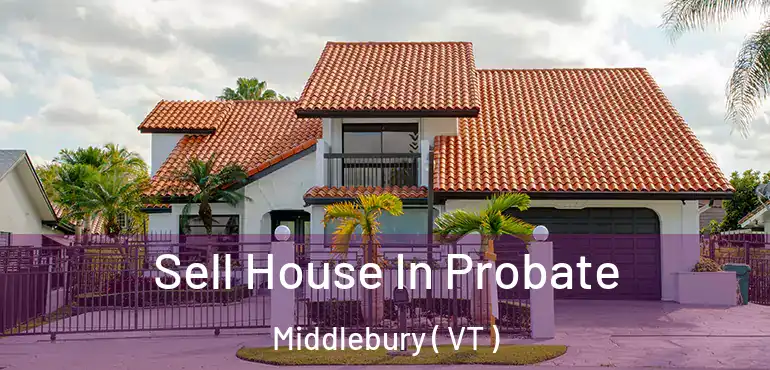  Sell House In Probate Middlebury ( VT )