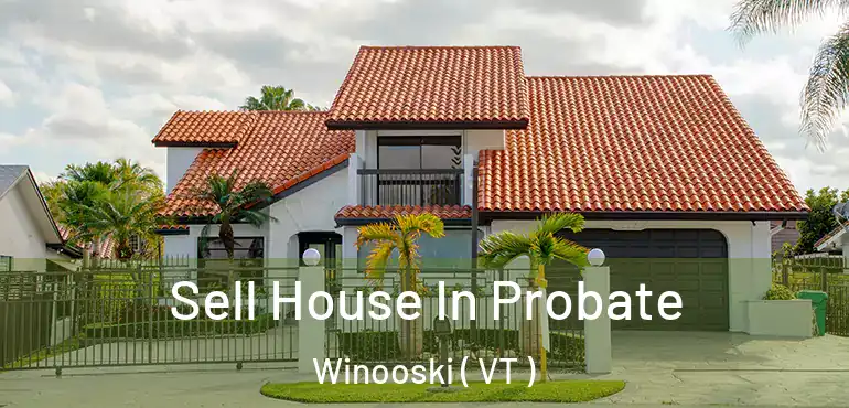  Sell House In Probate Winooski ( VT )