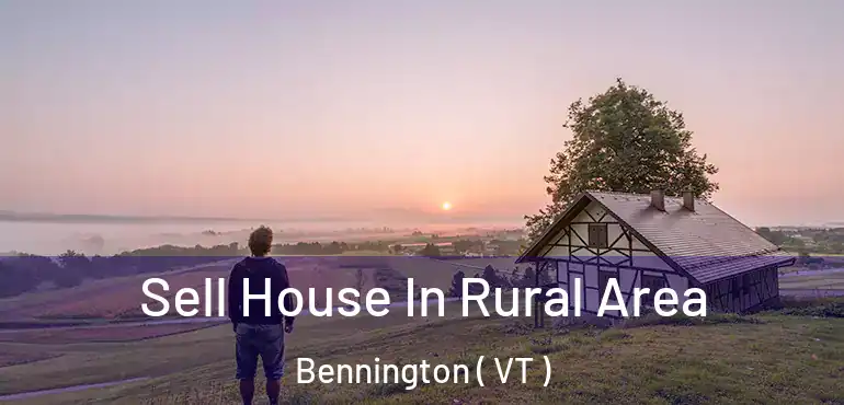  Sell House In Rural Area Bennington ( VT )
