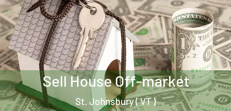  Sell House Off-market St. Johnsbury ( VT )