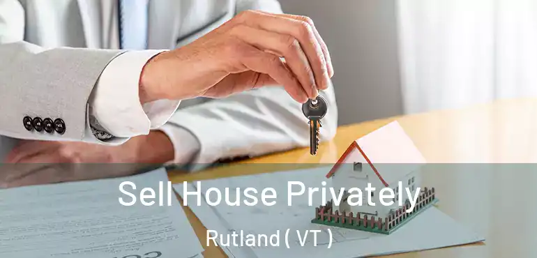  Sell House Privately Rutland ( VT )