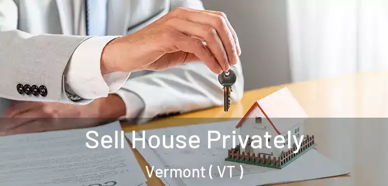  Sell House Privately Vermont ( VT )