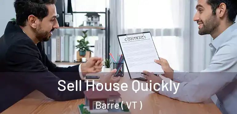  Sell House Quickly Barre ( VT )