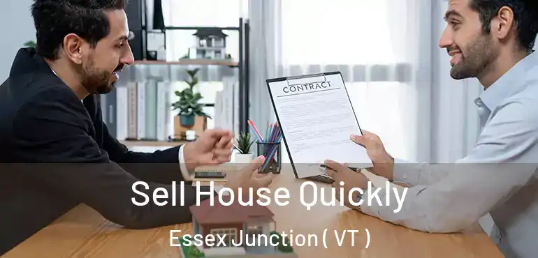  Sell House Quickly Essex Junction ( VT )