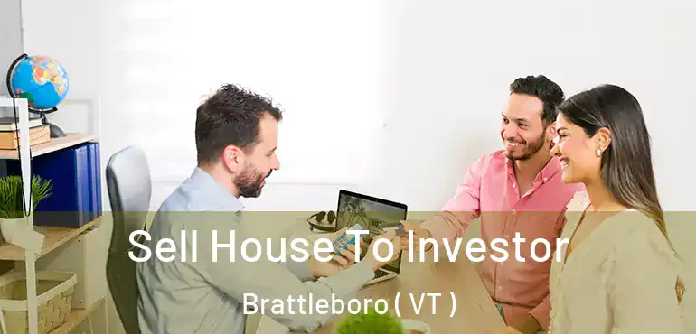 Sell House To Investor Brattleboro ( VT )