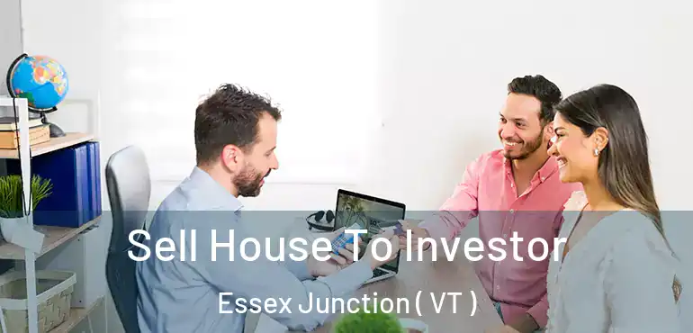  Sell House To Investor Essex Junction ( VT )