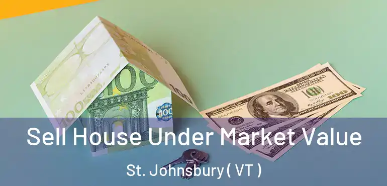  Sell House Under Market Value St. Johnsbury ( VT )