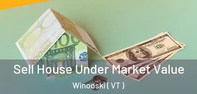 Sell House Under Market Value Winooski ( VT )