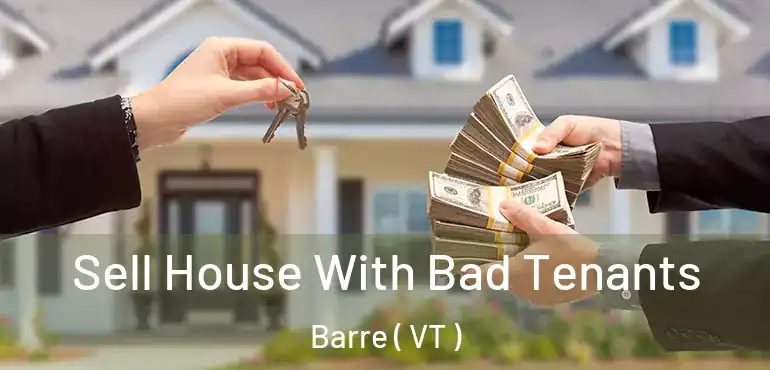  Sell House With Bad Tenants Barre ( VT )