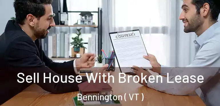  Sell House With Broken Lease Bennington ( VT )