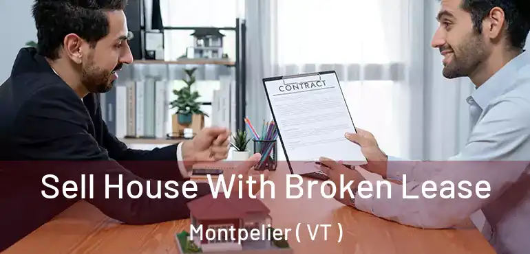  Sell House With Broken Lease Montpelier ( VT )