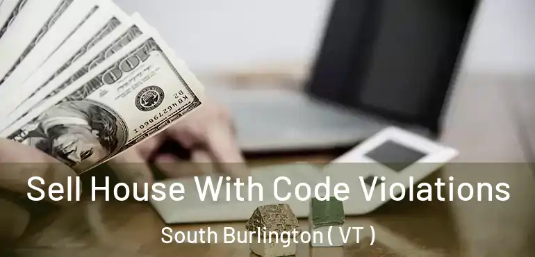  Sell House With Code Violations South Burlington ( VT )