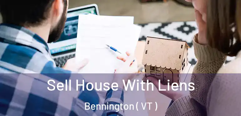  Sell House With Liens Bennington ( VT )