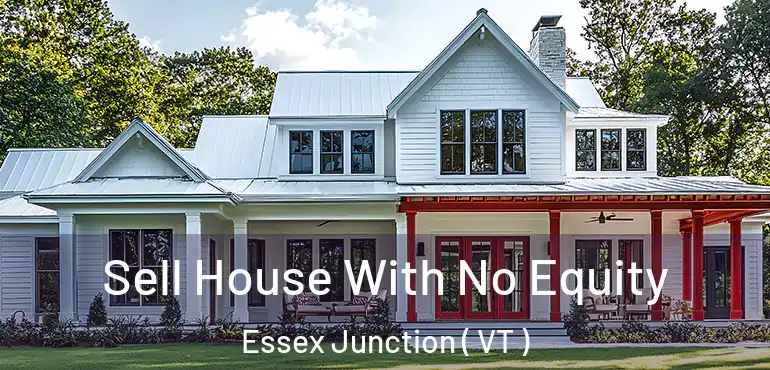  Sell House With No Equity Essex Junction ( VT )