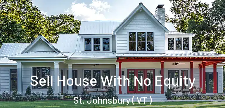  Sell House With No Equity St. Johnsbury ( VT )