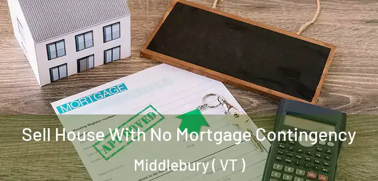  Sell House With No Mortgage Contingency Middlebury ( VT )